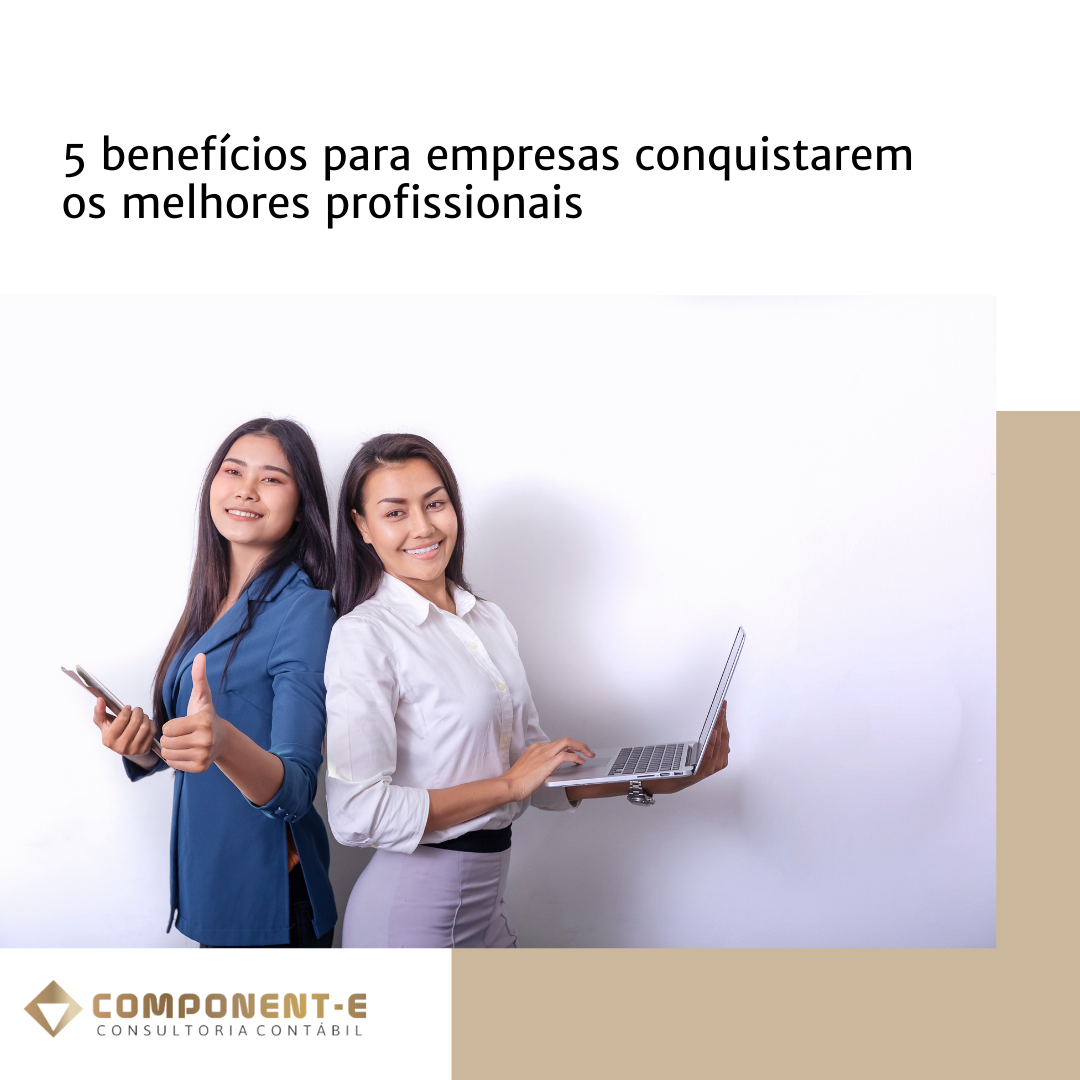 5 benefícios para empresas conquistarem os melhores profissionais